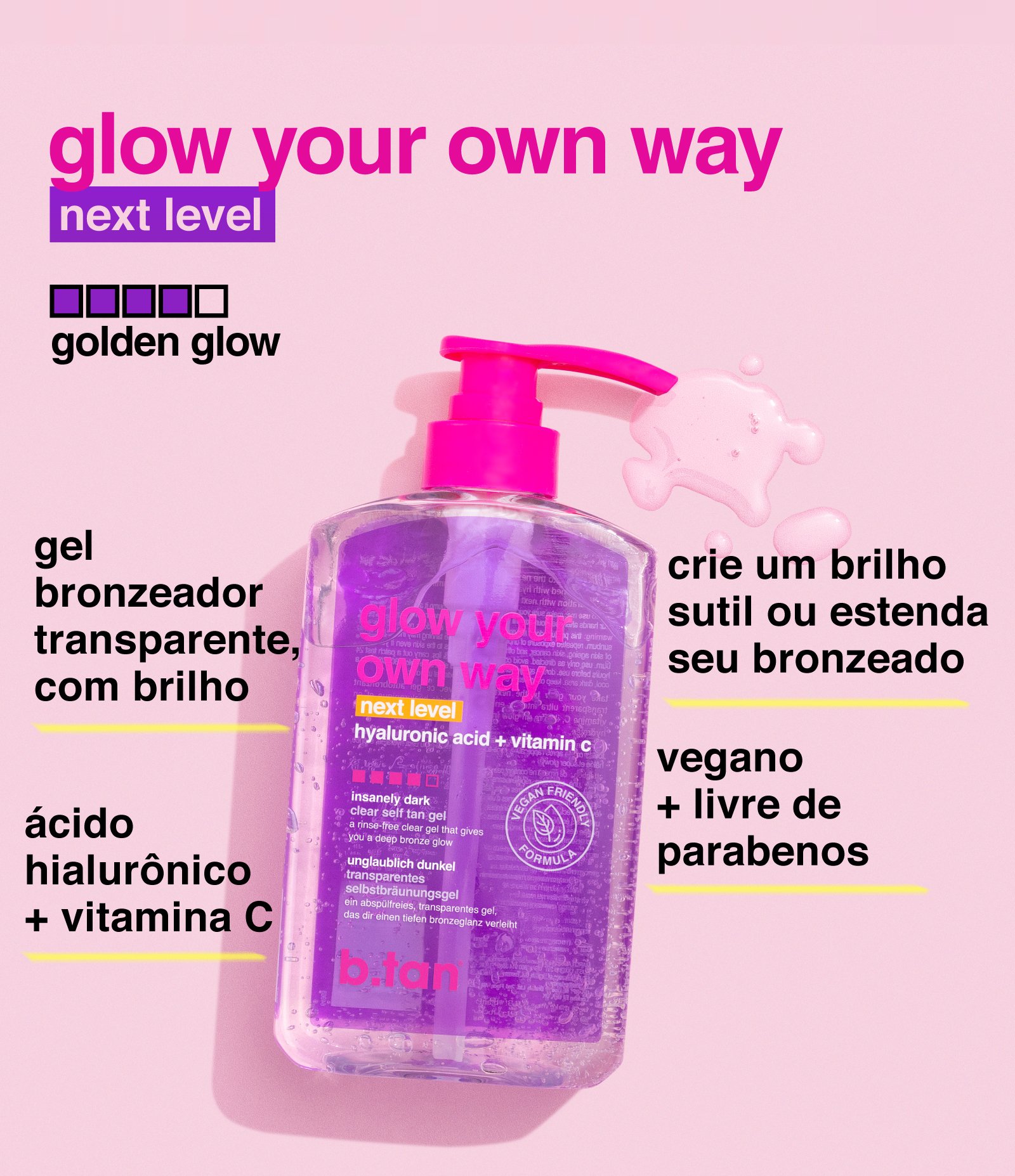 Gel Autobronzeador Glow Your Own Way Next Level B.Tan 473ml 5
