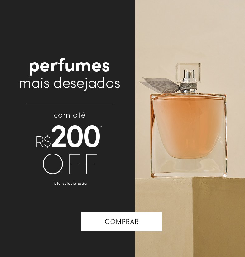 seleção de perfumes desejados com até R$ 200 OFF
