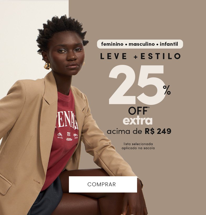 25% OFF extra acima de R$ 249 na seleção