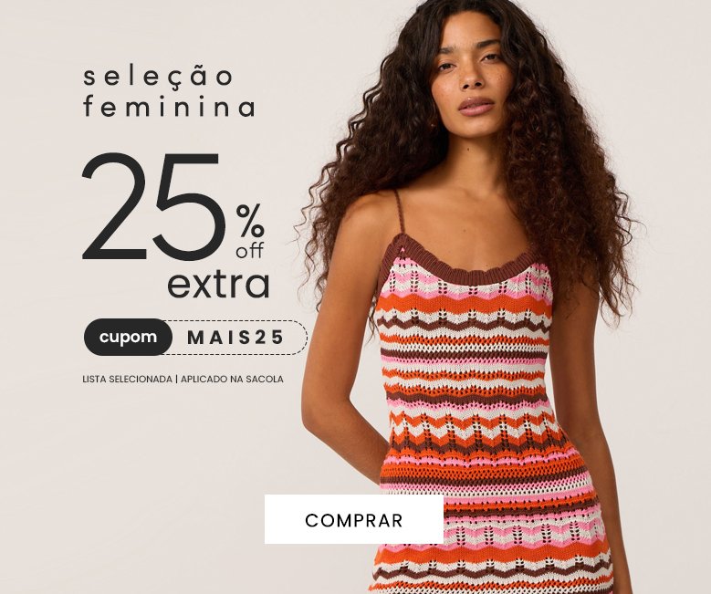 25% extra em toda a seleção com cupom MAIS25
