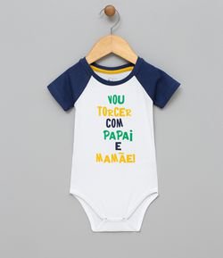Body Infantil com Silk Vou Torcer com Papai e Mamãe - Tam 0 a 18 meses