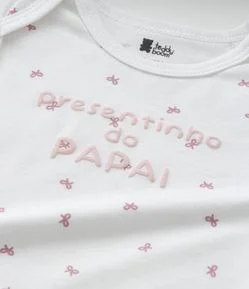 Body Infantil com Lettering Presentinho do Papai - Tam RN a 18 meses